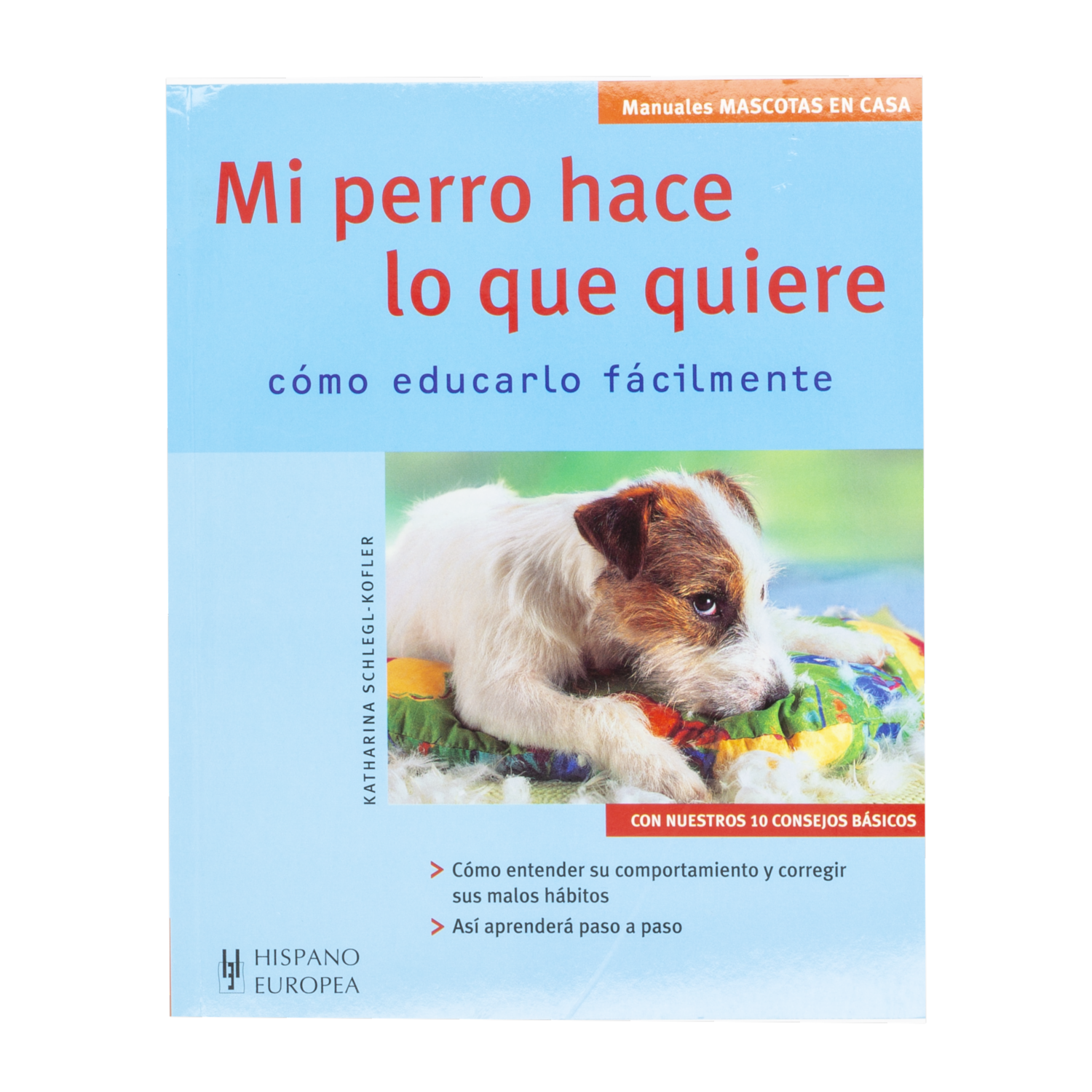 Libro Mi Perro Hace Lo Que Quiere HISPANO EUROPEA 64 Páginas
