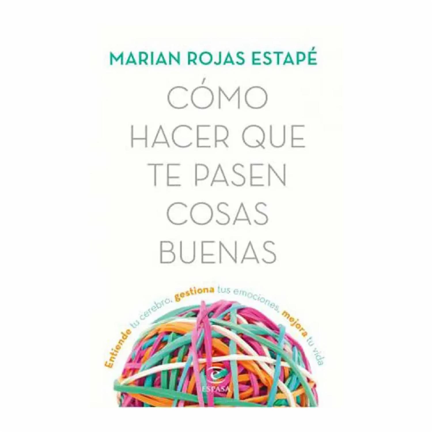 Como Hacer Que Te Pasen Cosas Buenas María Rojas Estapé ESPASA 231 Páginas