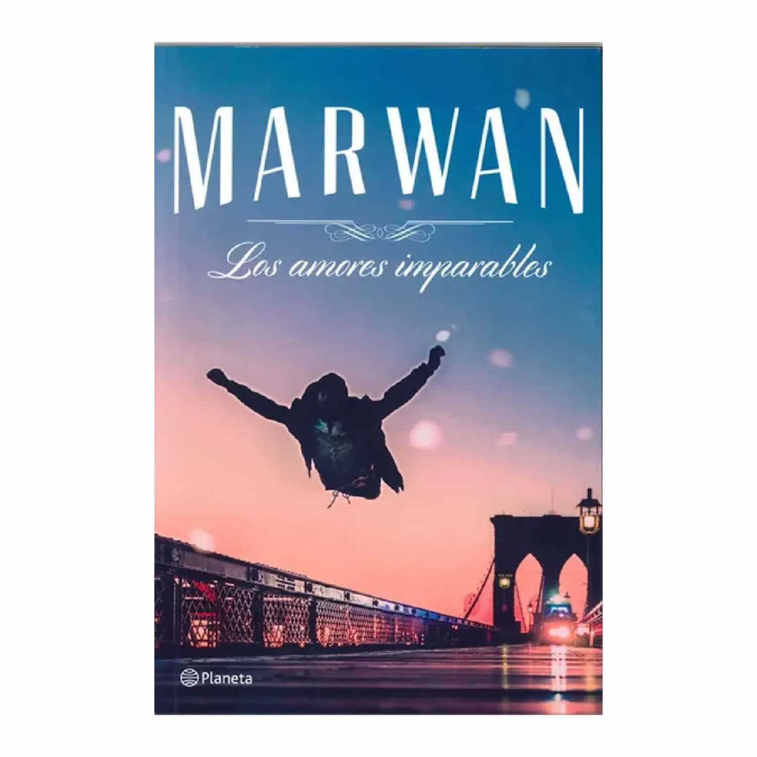 Los Amores Imparables Marwan Sabbagh PLANETA 256 Páginas