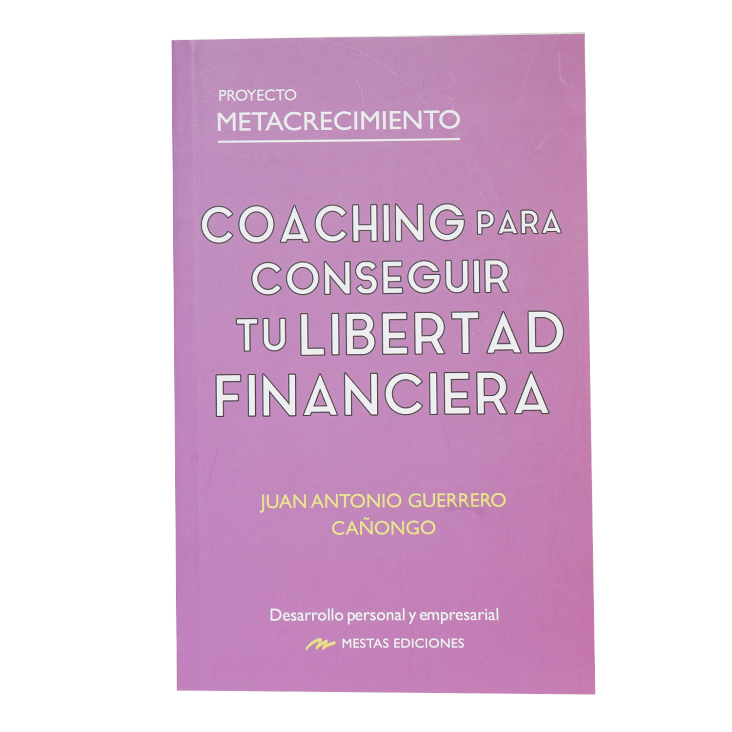 Libro Coaching Para Conseguir Tu Libertad Financiera MESTAS 190 Páginas